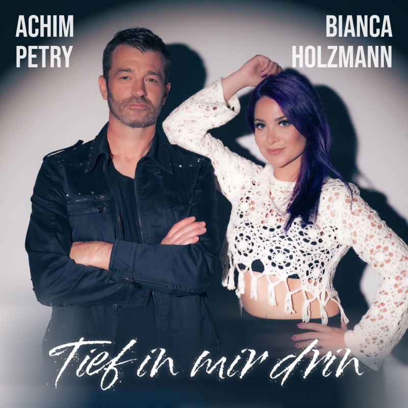 Achim Petry & Bianca Holzmann - Tief in mir