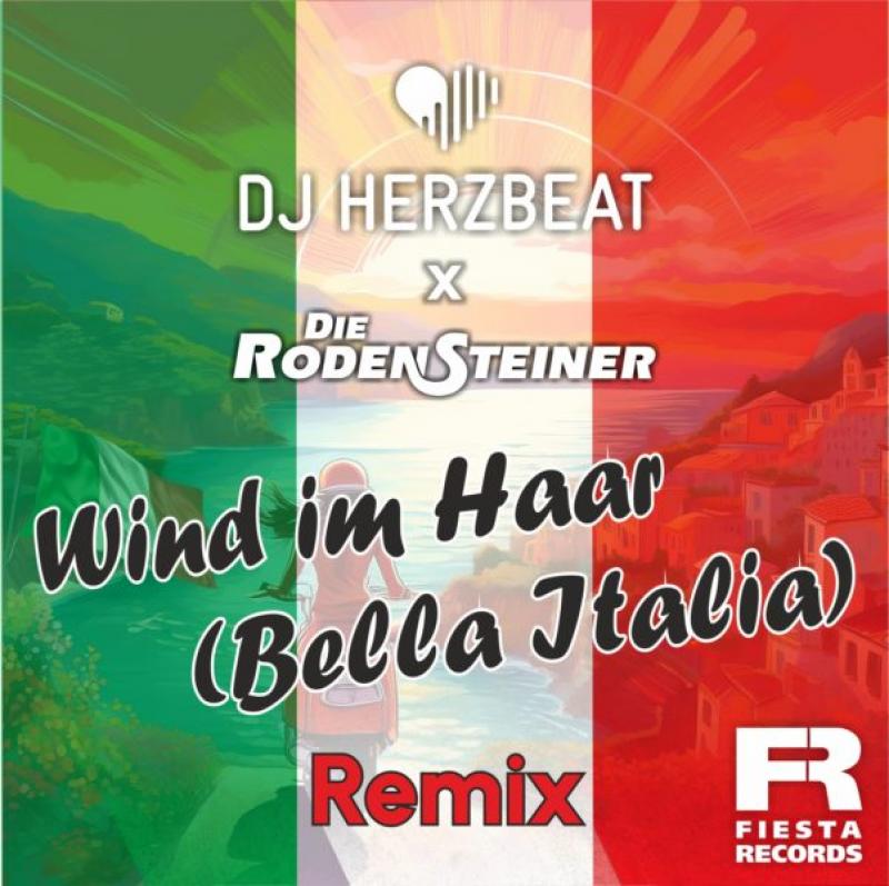 DJ Herzbeat x Die Rodensteiner „Bella Italia (Wind im Haar) (Remix)“