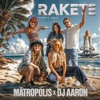 Matropolis, Dj Aaron - Rakete - Party Edit